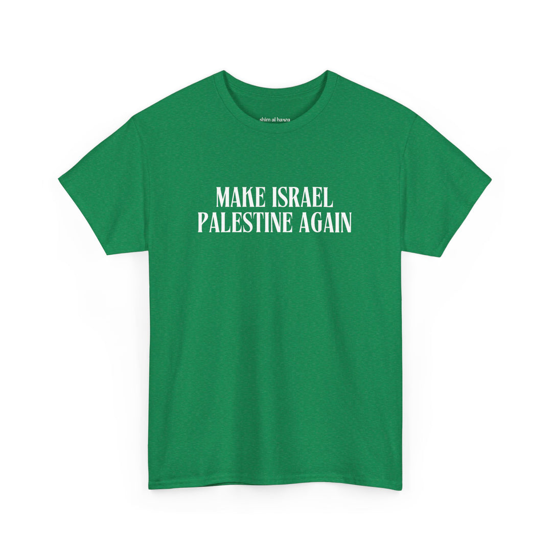 Make Israel Palestine Again (Unisex Tee)