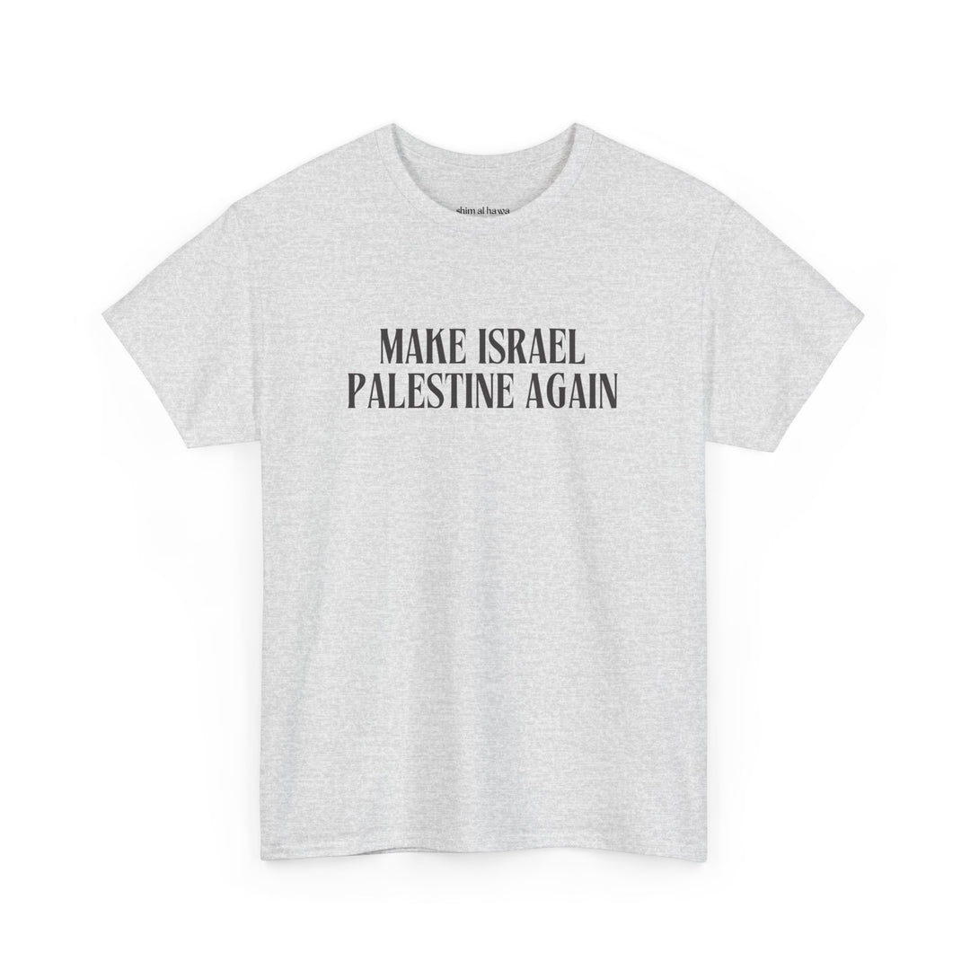 Make Israel Palestine Again (Unisex Tee)