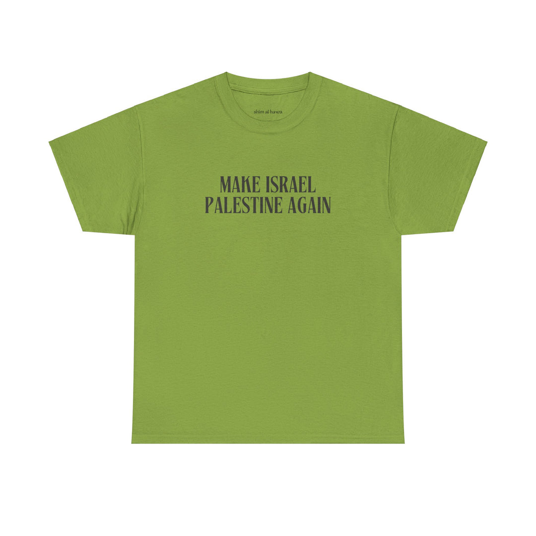 Make Israel Palestine Again (Unisex Tee)