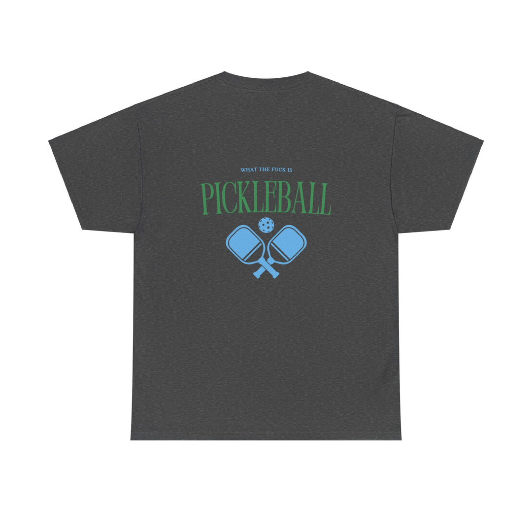 Wtf is Pickleball (Unisex Tee)
