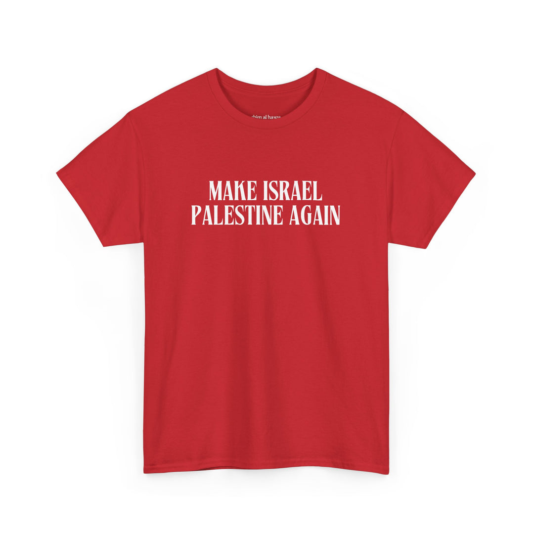 Make Israel Palestine Again (Unisex Tee)