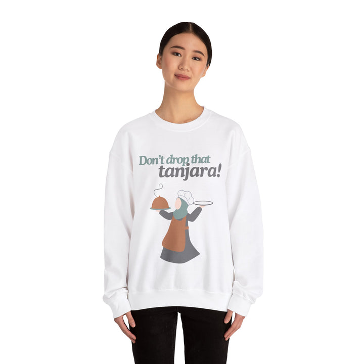 Don't Drop That Tanjara! Unisex Sweatshirt
