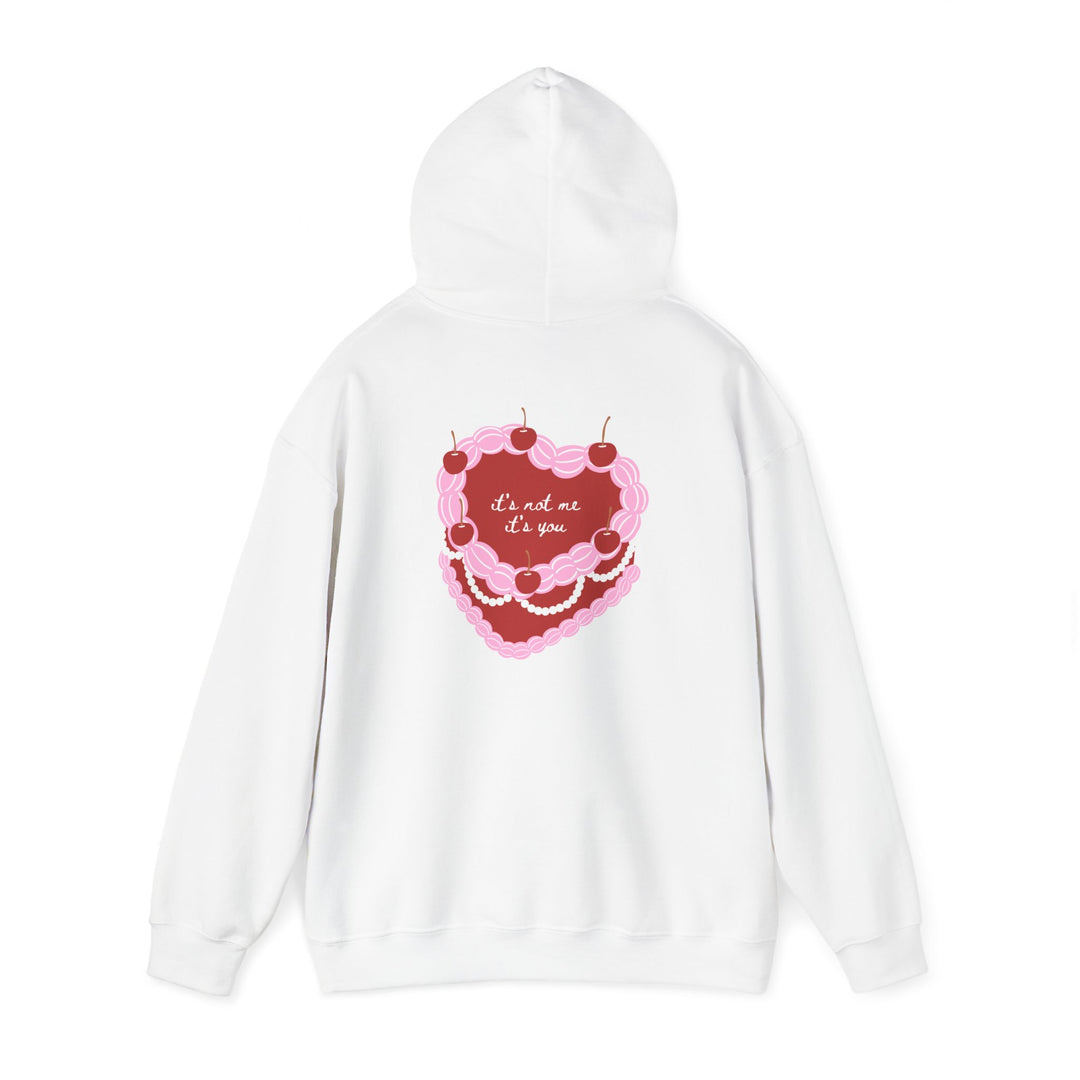 Hooded Sweatshirt - "It's Not Me, It's You"