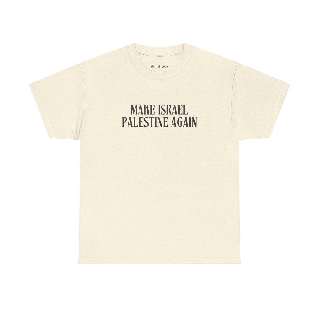Make Israel Palestine Again (Unisex Tee)