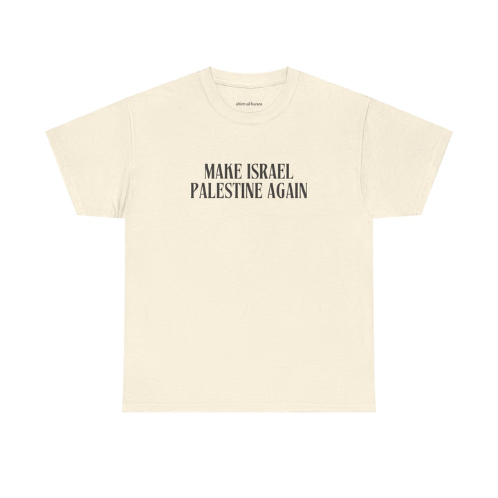 Make Israel Palestine Again (Unisex Tee)