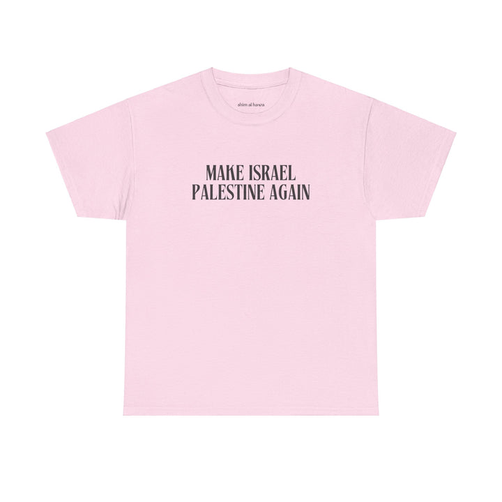 Make Israel Palestine Again (Unisex Tee)