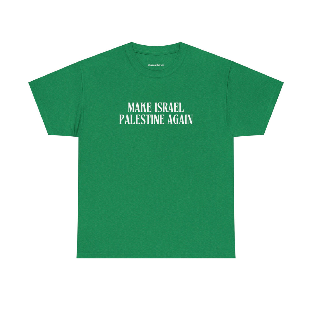 Make Israel Palestine Again (Unisex Tee)