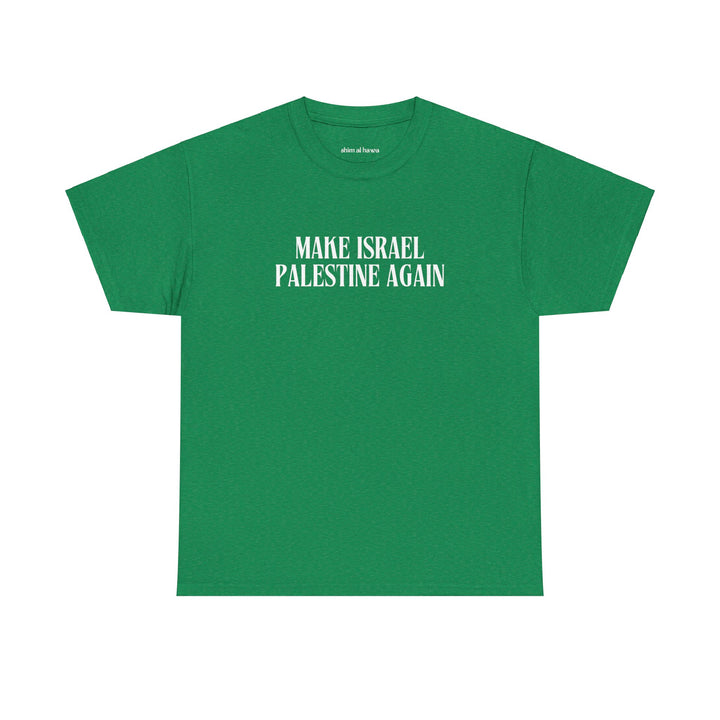 Make Israel Palestine Again (Unisex Tee)