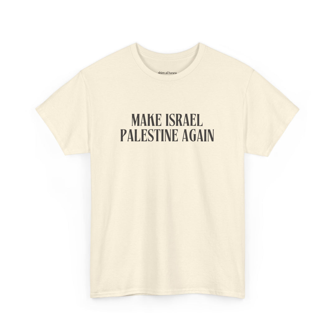 Make Israel Palestine Again (Unisex Tee)