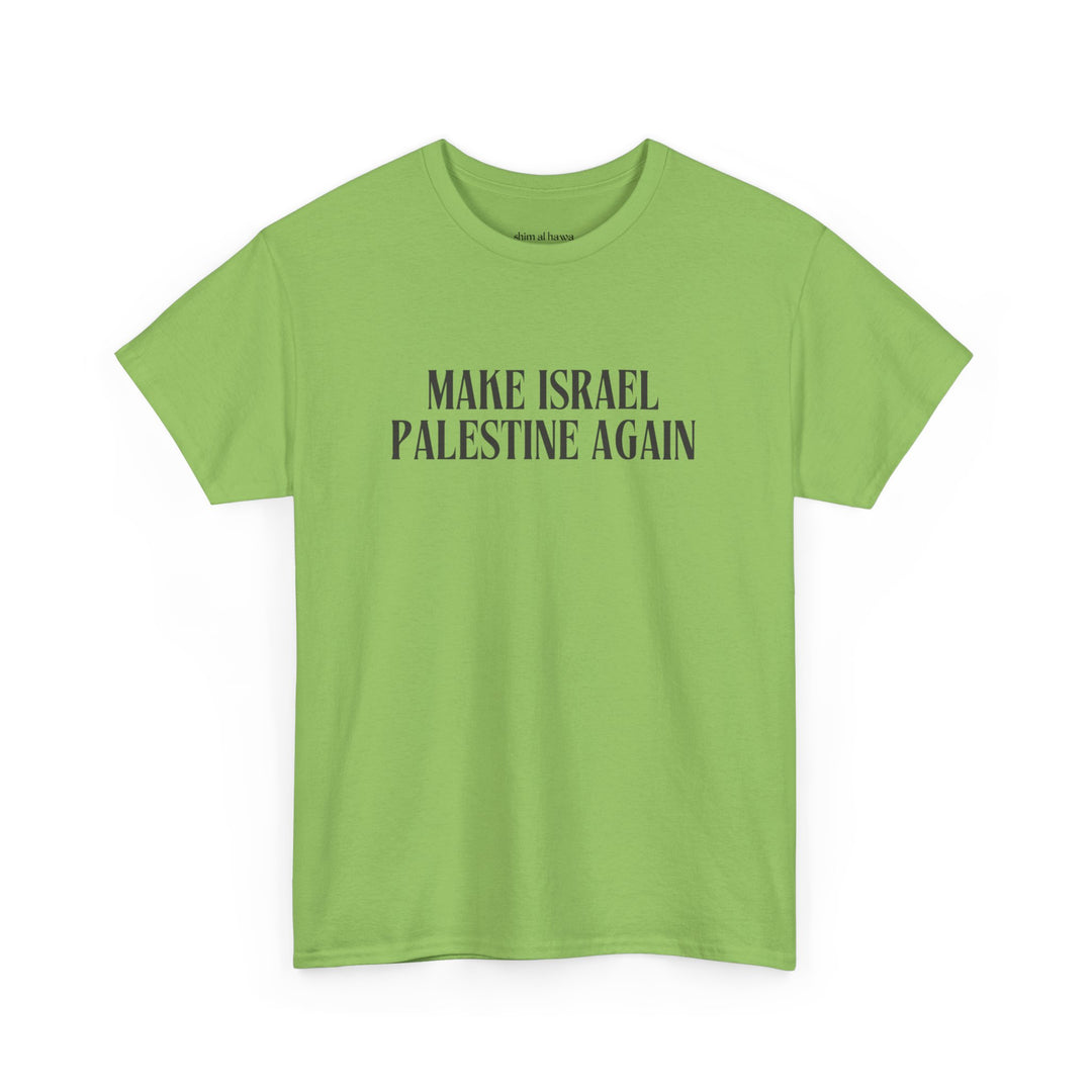 Make Israel Palestine Again (Unisex Tee)