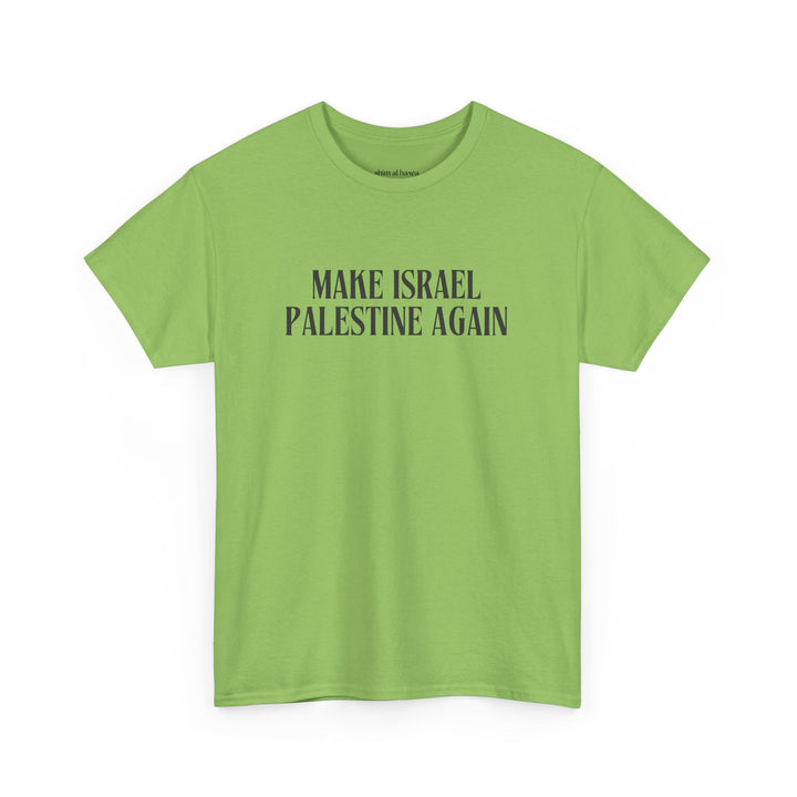 Make Israel Palestine Again (Unisex Tee)