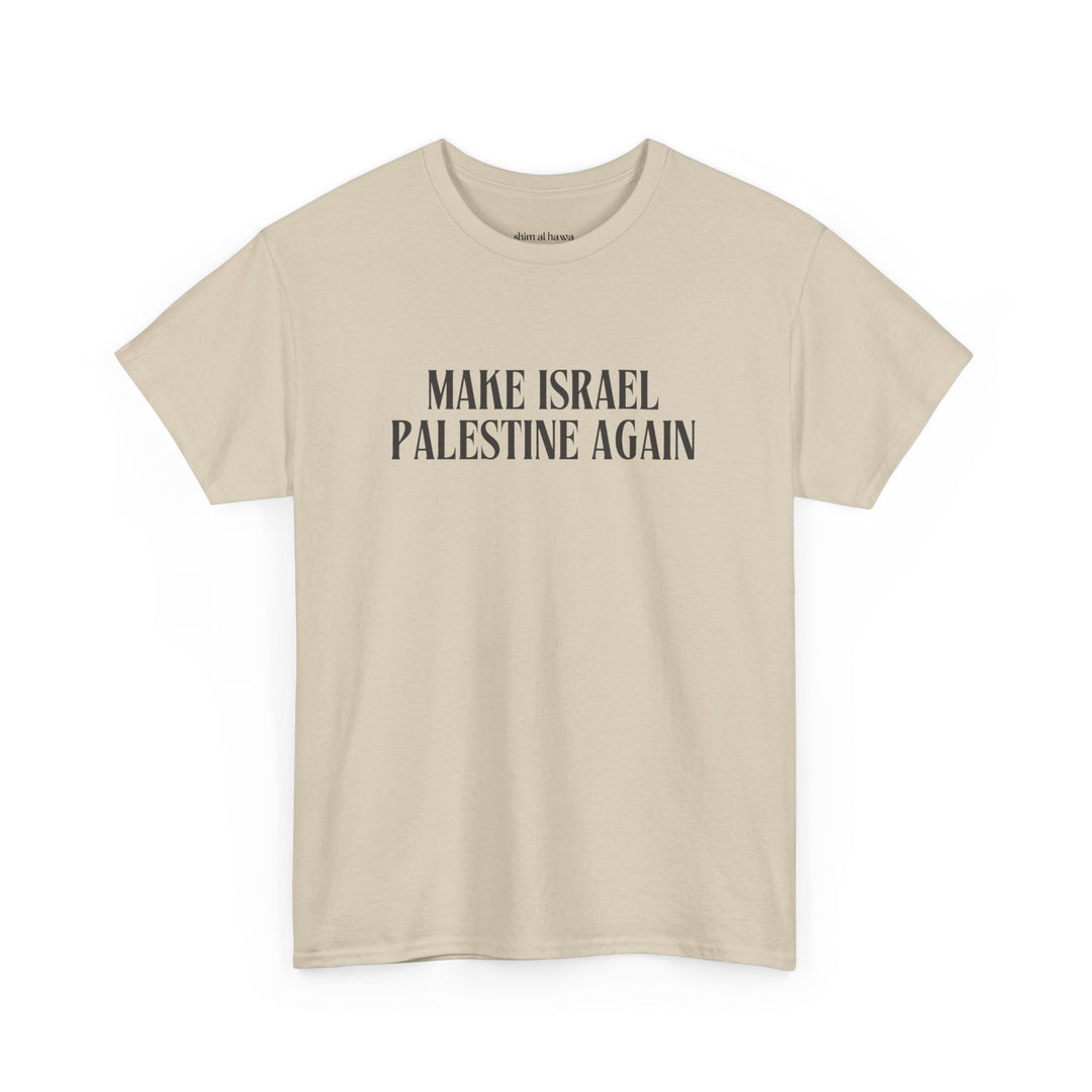 Make Israel Palestine Again (Unisex Tee)