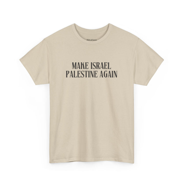 Make Israel Palestine Again (Unisex Tee)
