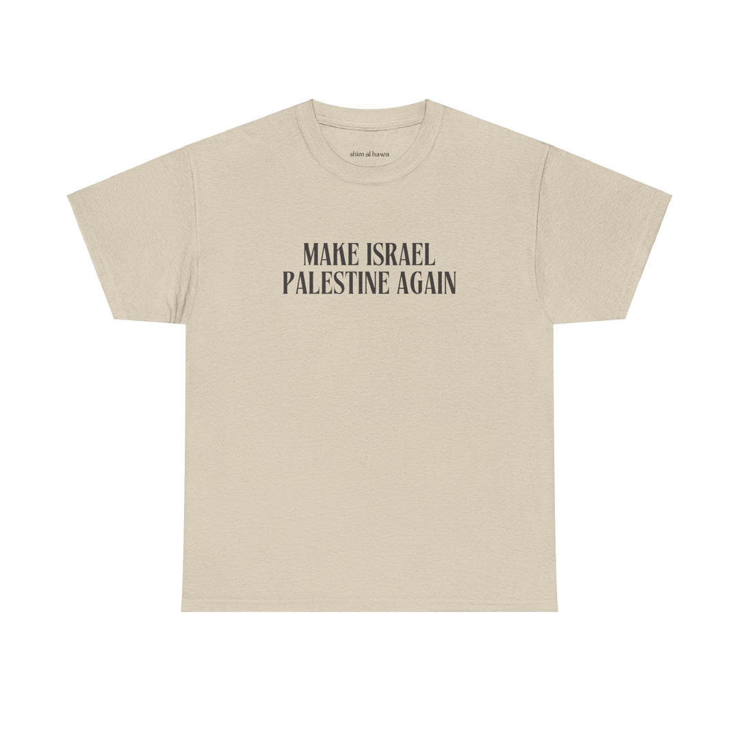 Make Israel Palestine Again (Unisex Tee)