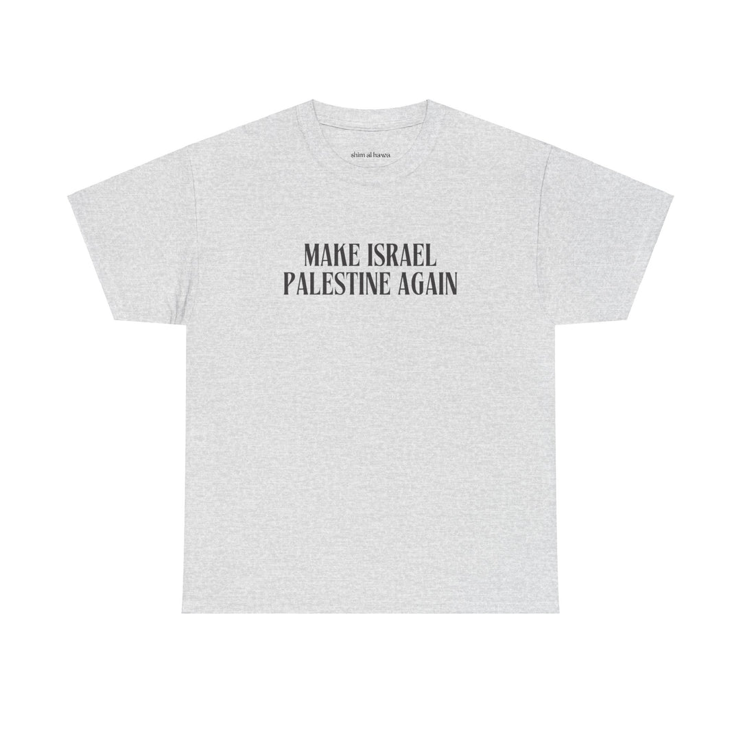 Make Israel Palestine Again (Unisex Tee)