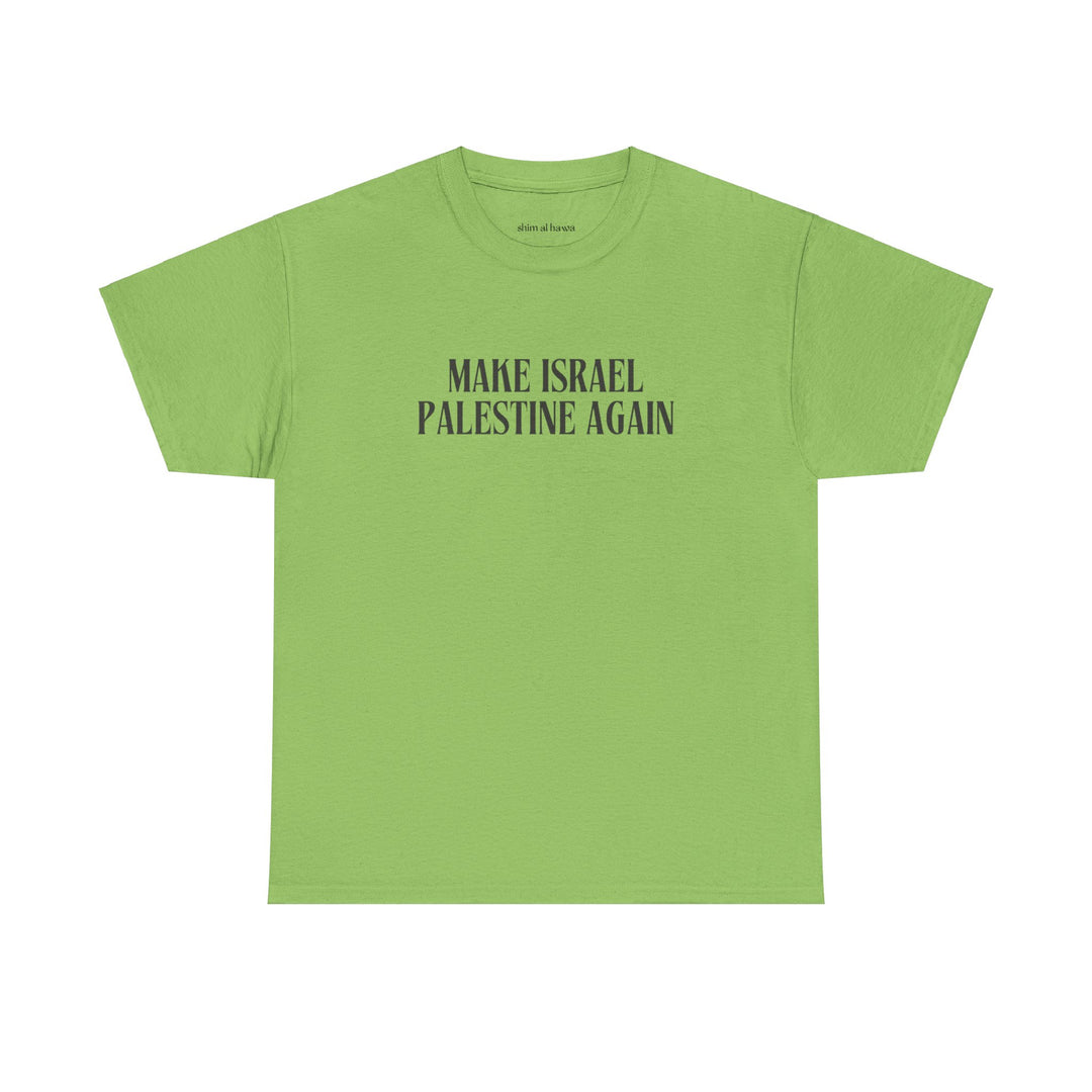 Make Israel Palestine Again (Unisex Tee)