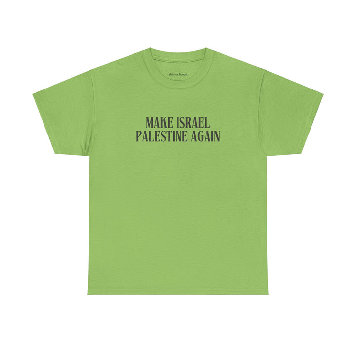 Make Israel Palestine Again (Unisex Tee)