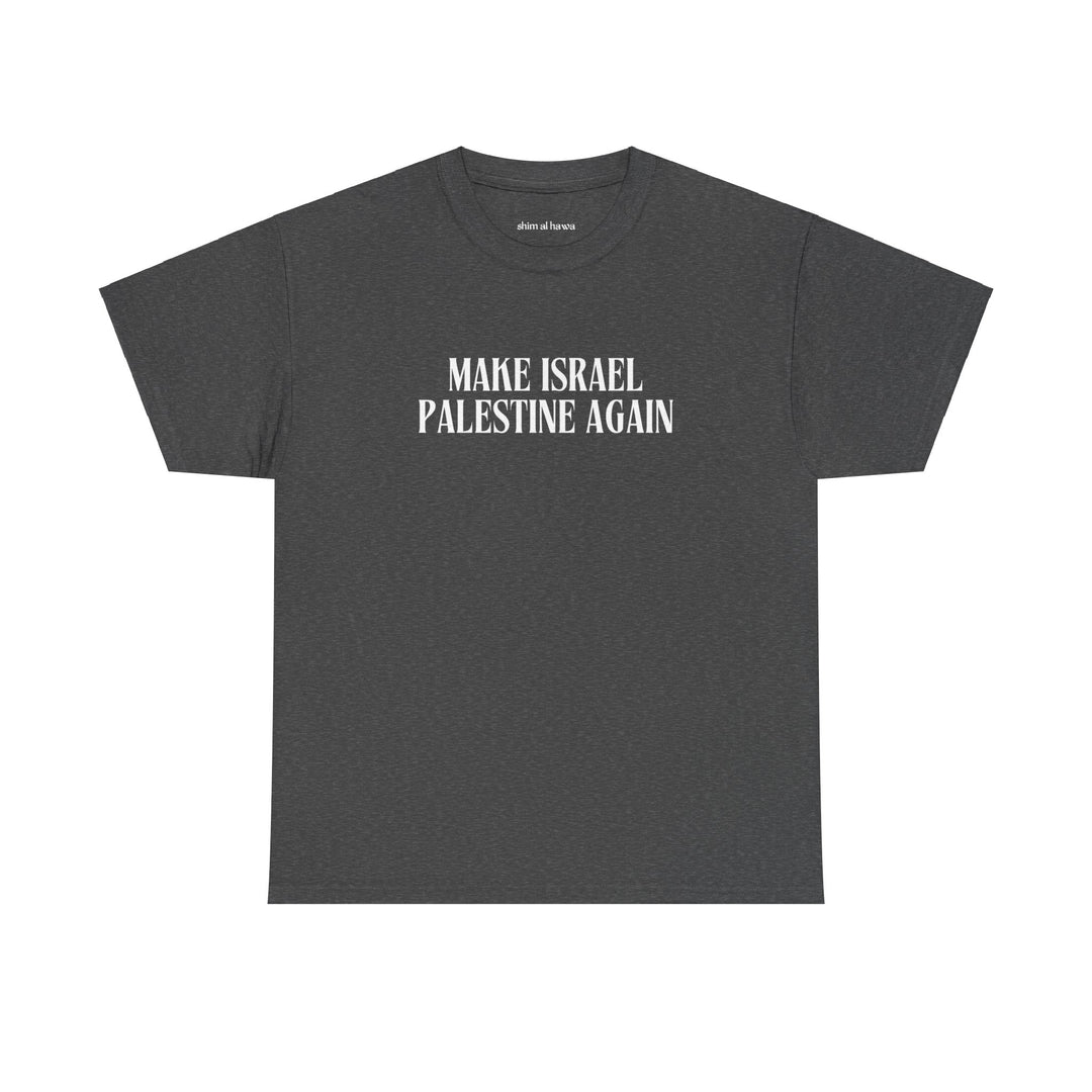 Make Israel Palestine Again (Unisex Tee)