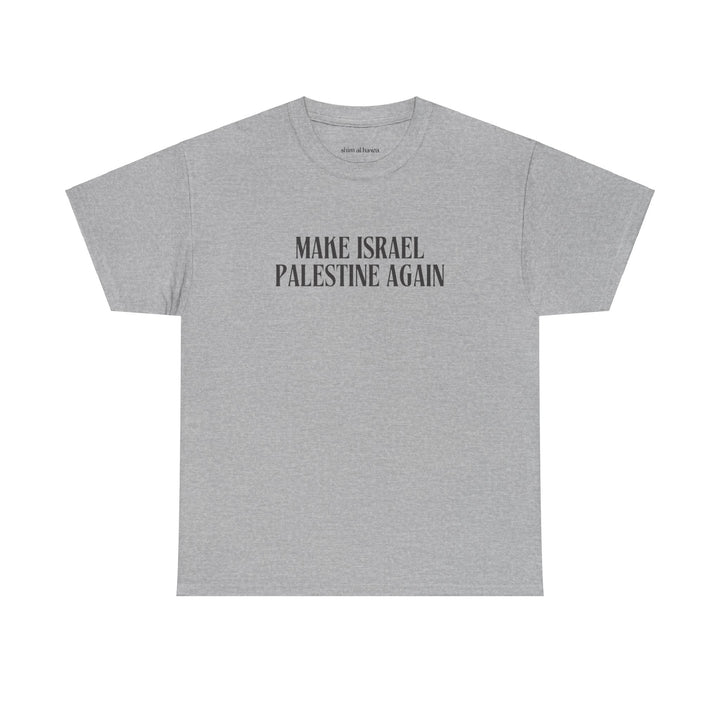 Make Israel Palestine Again (Unisex Tee)